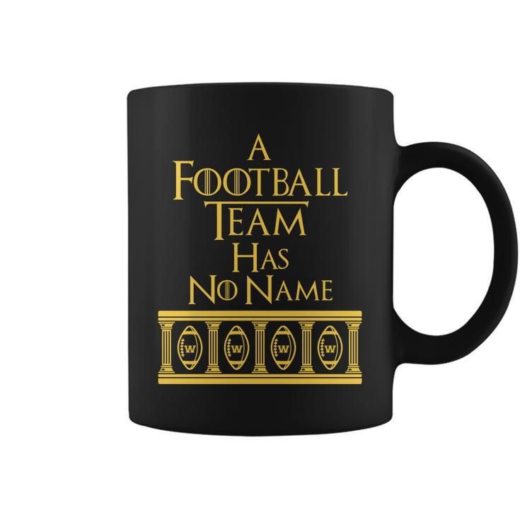 A Football Team Has No Name Washington Football Team Coffee Mug