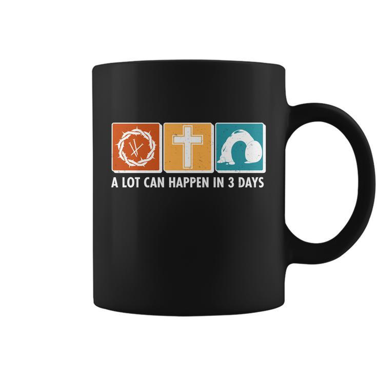 A Lot Can Happened In Three Days Jesus Resurrection Coffee Mug