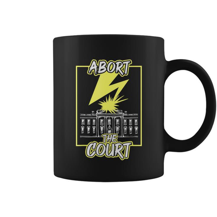 Abort The Court Scotus Reproductive Rights Coffee Mug