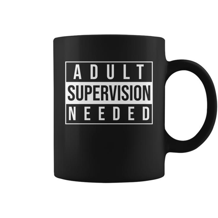 Adult Supervision Needed Funny Gift Coffee Mug