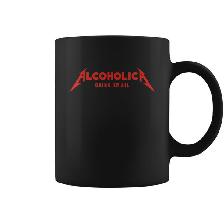 Alcoholica Drink Em All Tshirt Coffee Mug