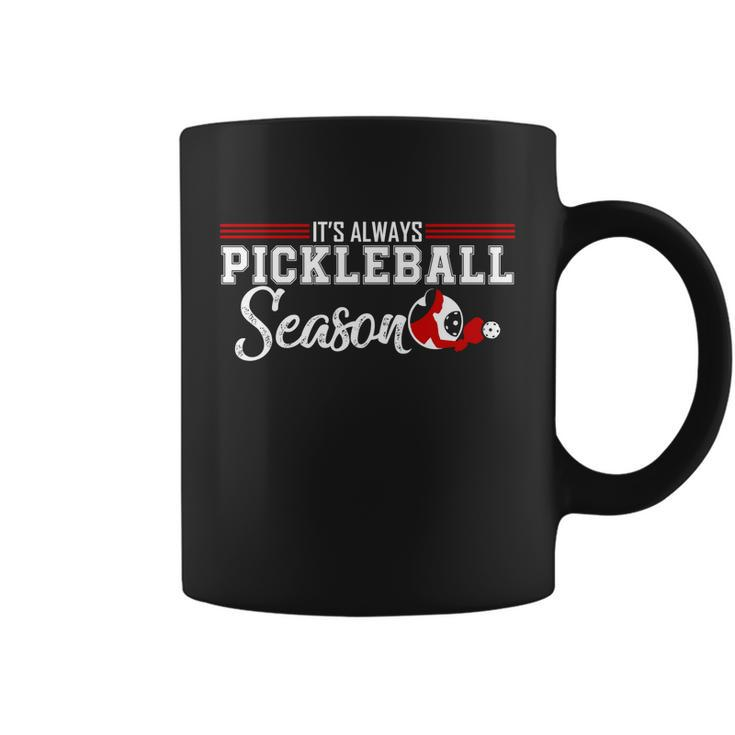 Always Pickleball Season Funny Gift For Pickleball Player Gift Coffee Mug