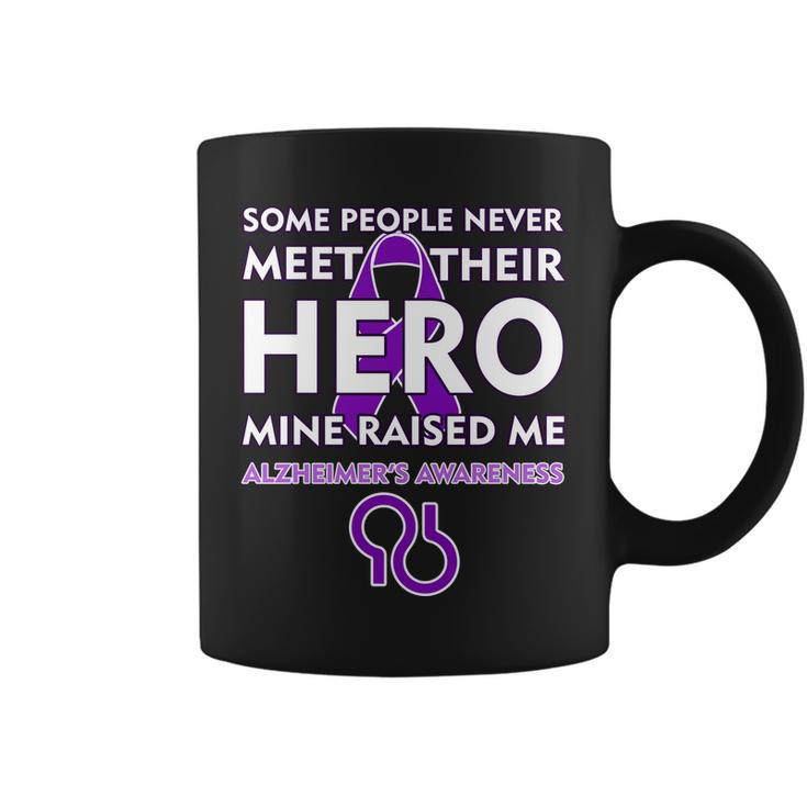 Alzheimers Some People Never Meet Their Hero Mine Raised Me Coffee Mug