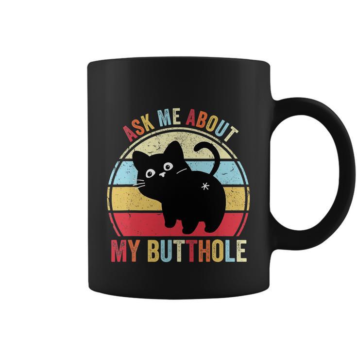 Ask Me About My Butthole Funny Cat Butt Tshirt Coffee Mug