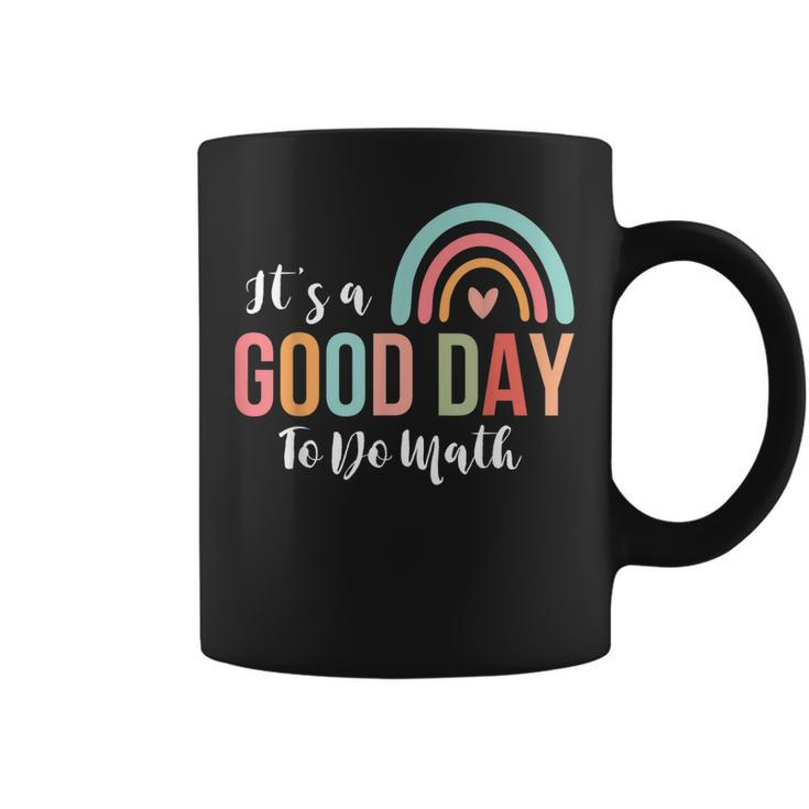 Back To School Its A Good Day To Do Math Teachers School  Coffee Mug
