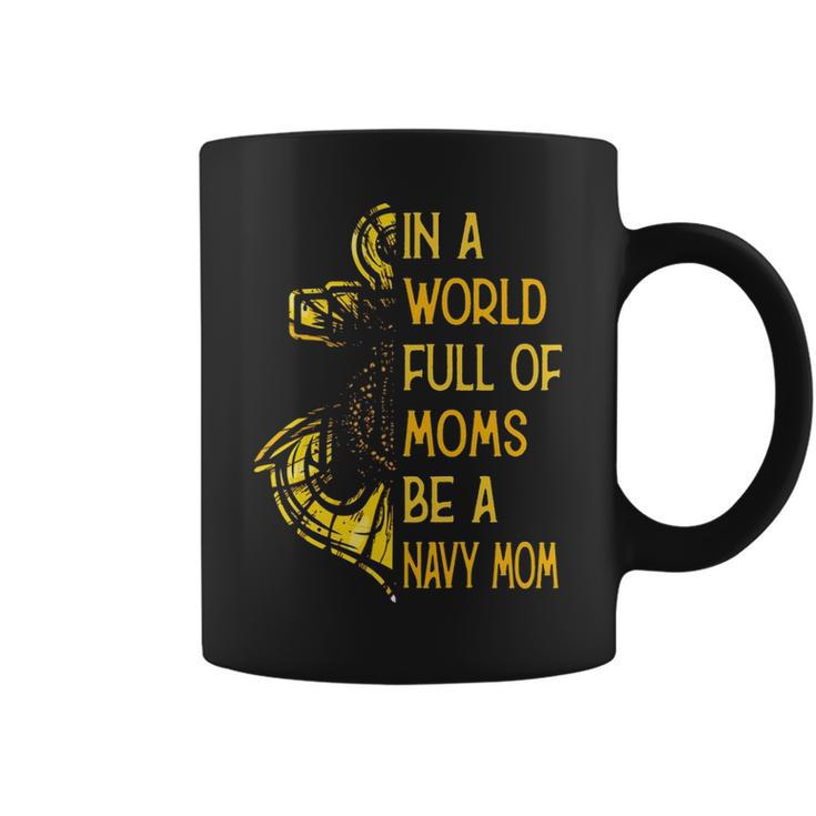 Be A Navy Mom Coffee Mug