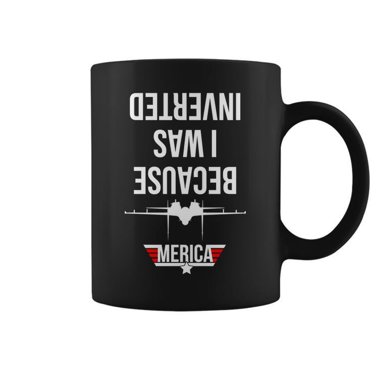 Because I Was Inverted Jet Fighter Tshirt Coffee Mug