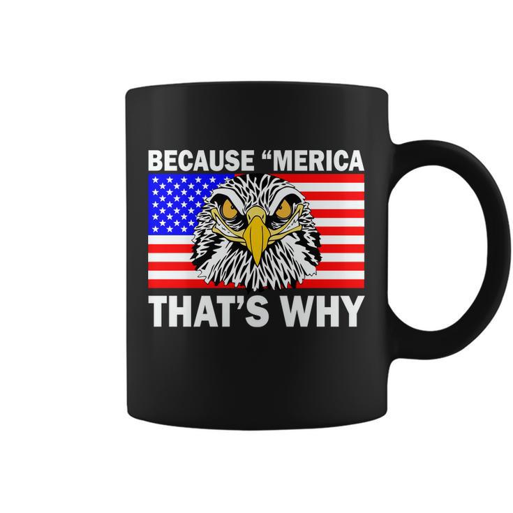 Because Merica Thats Why Eagle Coffee Mug