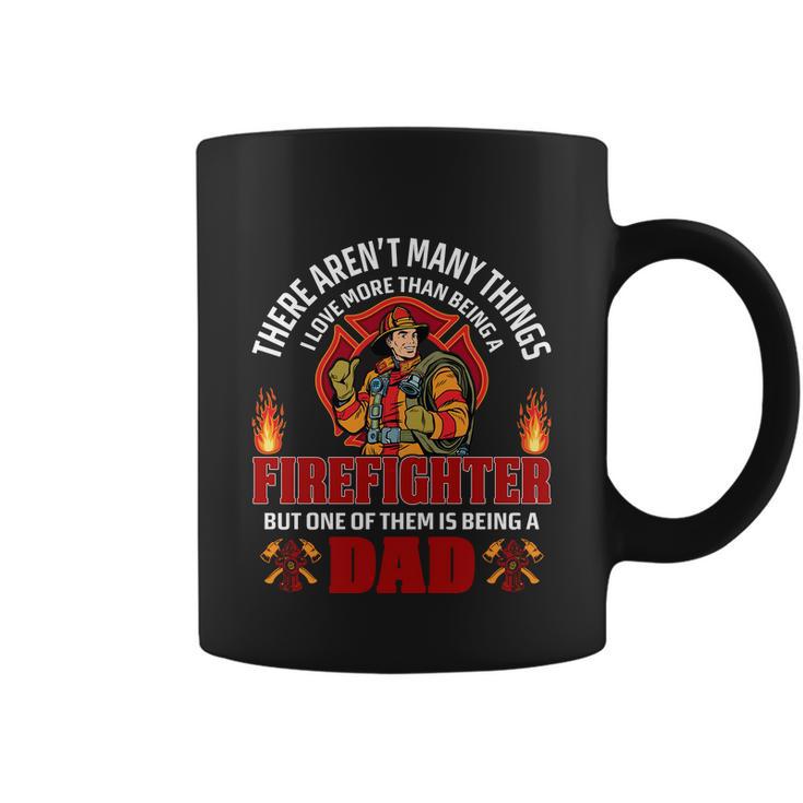 Being A Firefighter Being A Dad Firefighter Dad Quote Gift Coffee Mug