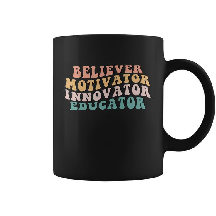 Believer Motivator Innovator Educator Teacher Back To School Funny Gift Coffee Mug