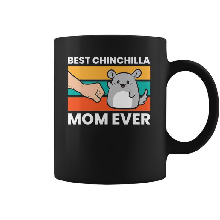 Best Chinchilla Mom Ever Funny Pet Chinchilla Coffee Mug