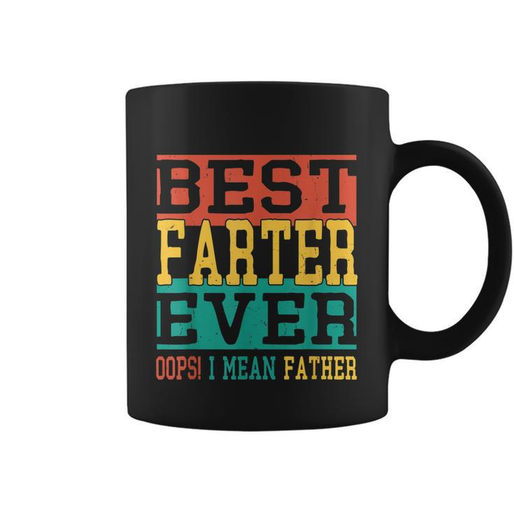 Best Farter Ever Oops I Meant Father  Funny Fathers Day Dad Coffee Mug