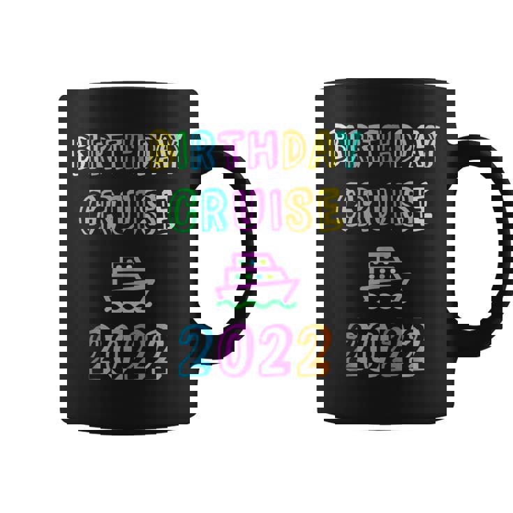 Birthday Cruise 2022 Vacation Sea Spring Break Ship Squad Coffee Mug
