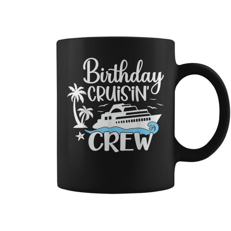 Birthday Cruisin Crew Cruising Fans Cruise Vacation Party  Coffee Mug