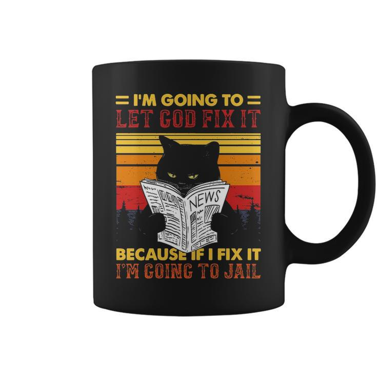Black Cat Let God Fix It If I Fix Im Going To Jail   Coffee Mug