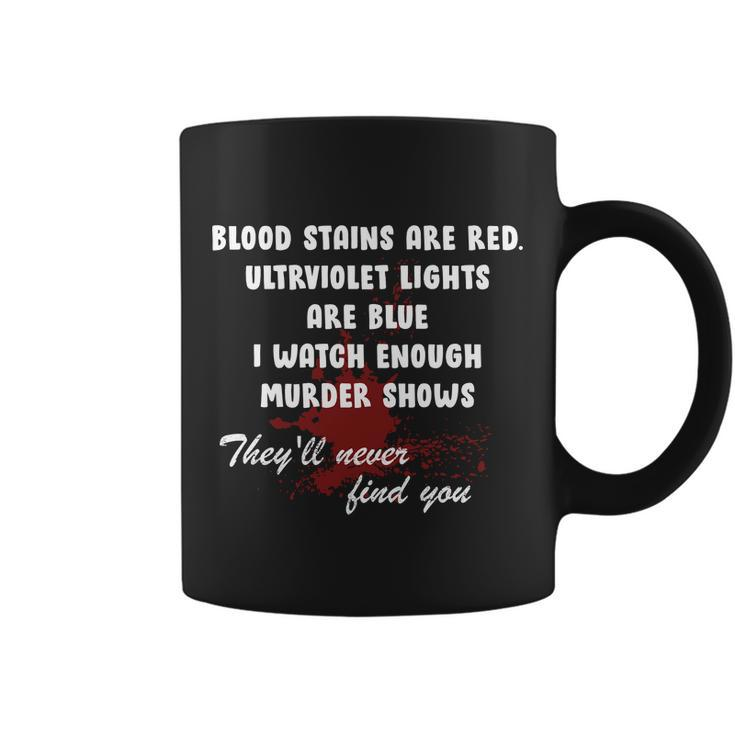 Blood Stains Are Red Ultraviolet Lights Are Blue Tshirt Coffee Mug