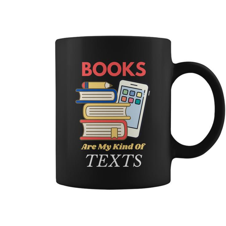 Books Are My Kind Of Texts Gift Librarian Literacy Cool Gift Coffee Mug