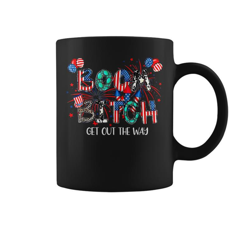 Boom Bi-Tch Get Out The Way-Funny Gift Fireworks 4Th Of July Coffee Mug