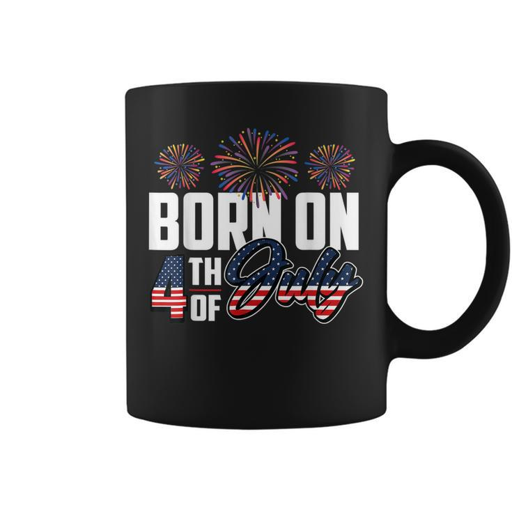 Born On The Fourth Of July 4Th Of July Birthday Patriotic  Coffee Mug