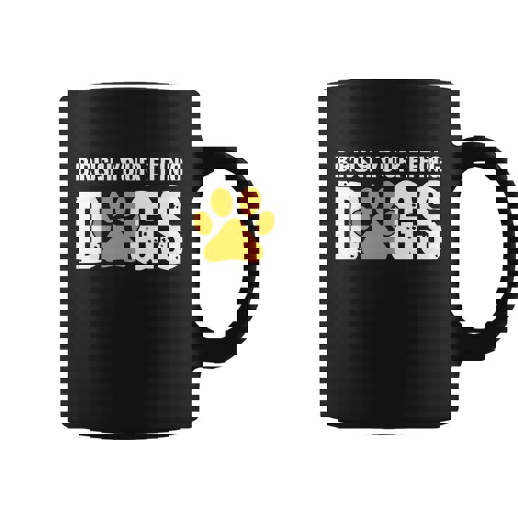 Brush Your Effing Dogs Groomer Funny Grooming Gift Graphic Design Printed Casual Daily Basic Coffee Mug