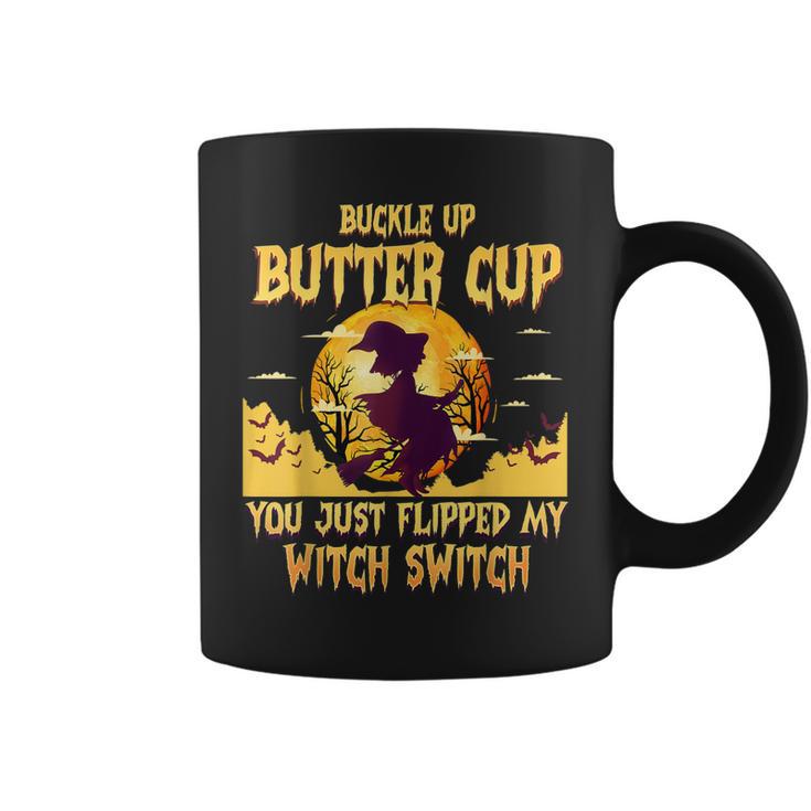 Buckle Up Buttercup You Just Flipped My Witch Switch Funny Coffee Mug