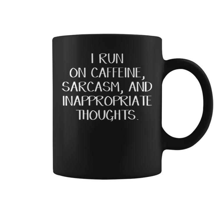 Caffeine Sarcasm And Inappropriate Thoughts Coffee Mug