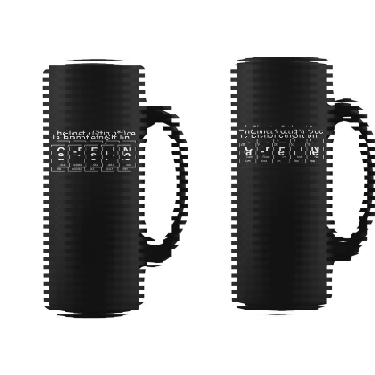 Caffeine The Element Of Getting Shit Done Graphic Design Printed Casual Daily Basic Coffee Mug