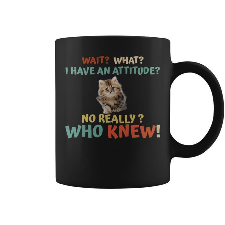 Cat Attitude Really  Coffee Mug