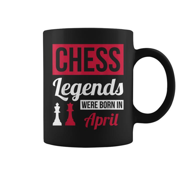 Chess Legends Were Born In April Birthday  Gift Coffee Mug