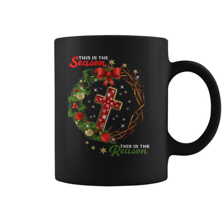 Christmas Wreath This Is The Season This Is The Reason-Jesus Coffee Mug