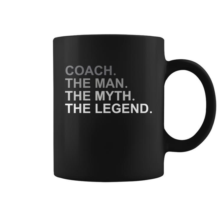 Coach The Man The Myth The Legend Coffee Mug