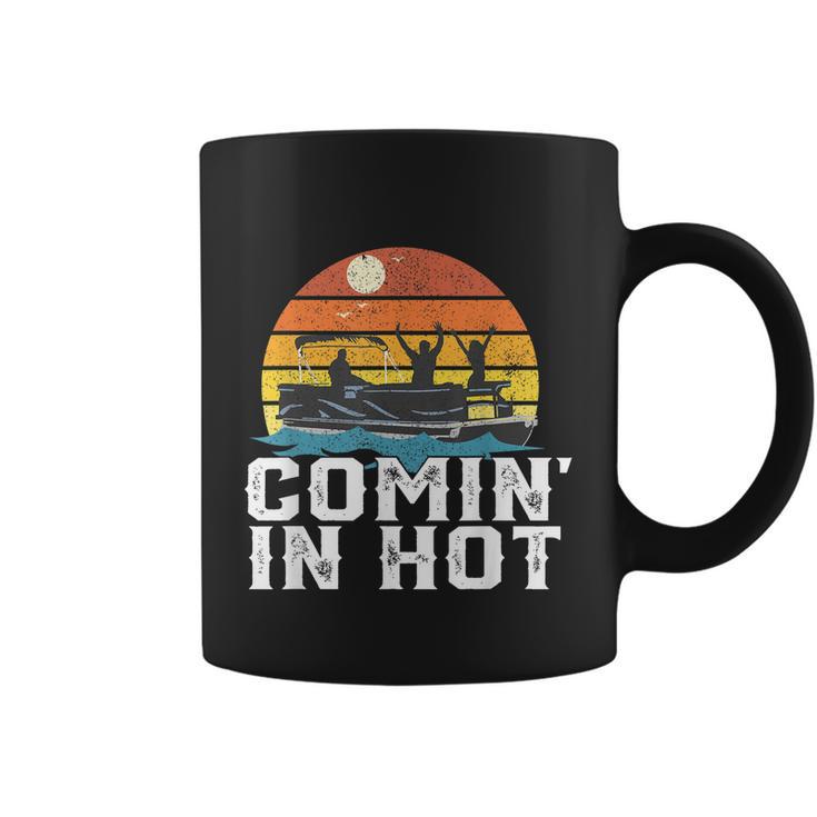 Comin In Hot Pontoon Boat Funny Boating Lake For Dad Coffee Mug