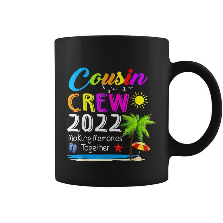 Cousin Crew 2022 Family Reunion Making Memories Together Coffee Mug