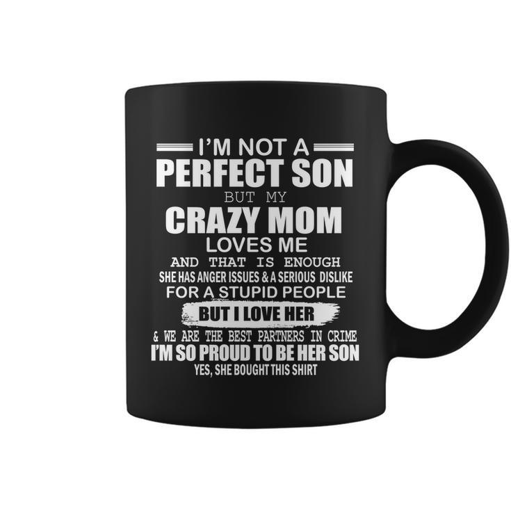 Crazy Mom And Perfect Son Funny Quote Tshirt Coffee Mug