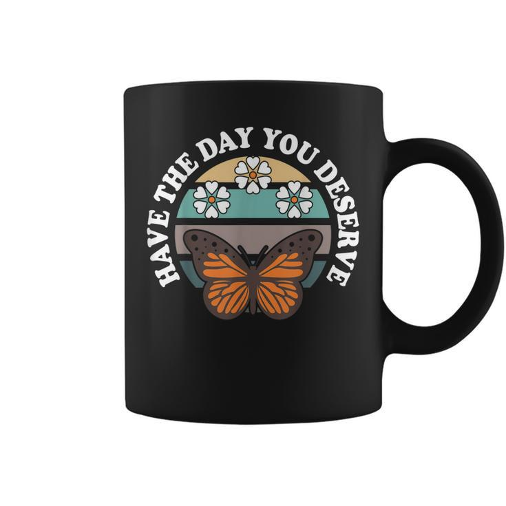 Cute Retro Butterfly And Flowers Have The Day You Deserve  Coffee Mug