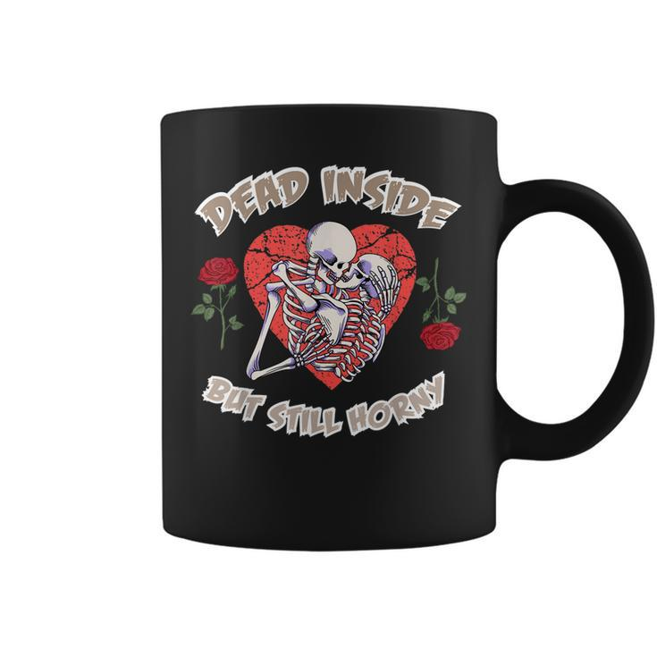 Dead Inside But Still Horny Funny Valentines Day For Couples  Coffee Mug
