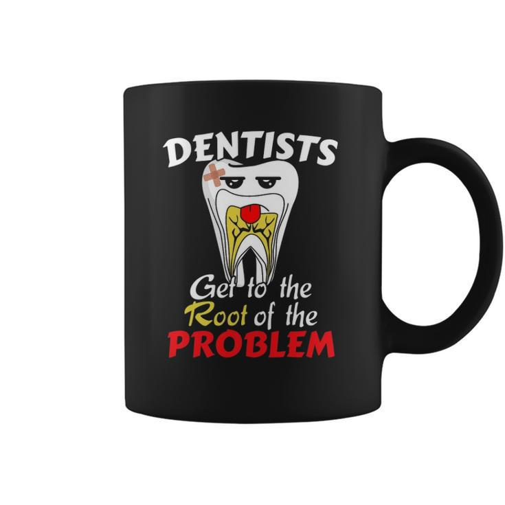 Dentist Root Canal Problem Quote Funny Pun Humor Coffee Mug
