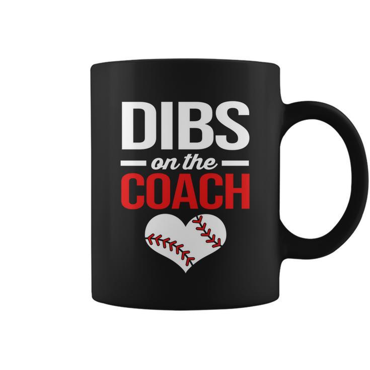 Dibs On The Coach Baseball Women Gift Coffee Mug