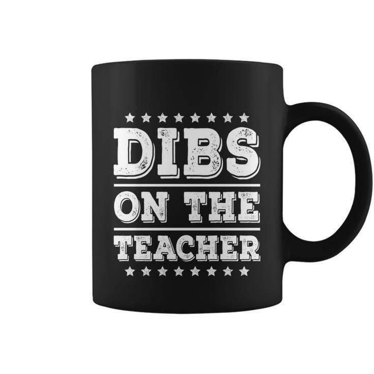 Dibs On The Teacher Funny School Teacher Wife Girlfriend Gift Coffee Mug