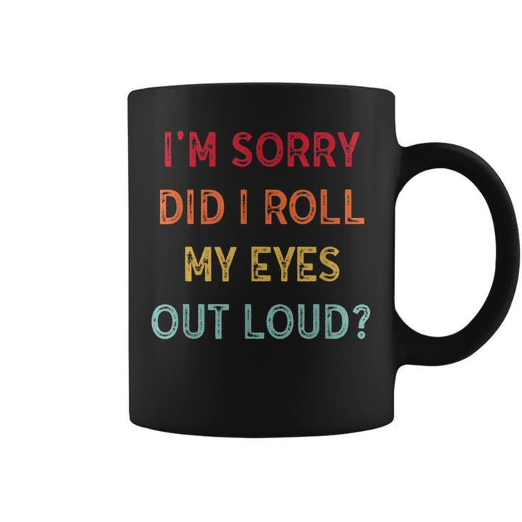 Did I Roll My Eyes Out Loud Funny Sarcastic Vntage  Coffee Mug