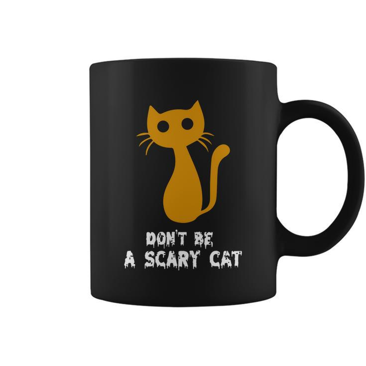 Dont Be A Scary Cat Funny Halloween Quote Coffee Mug