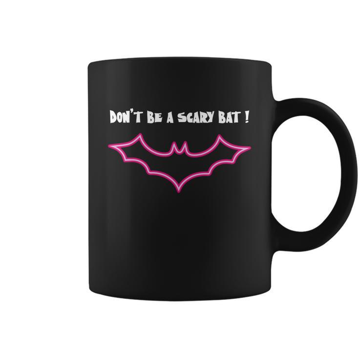 Dont Be Scary Bat Funny Halloween Quote Coffee Mug