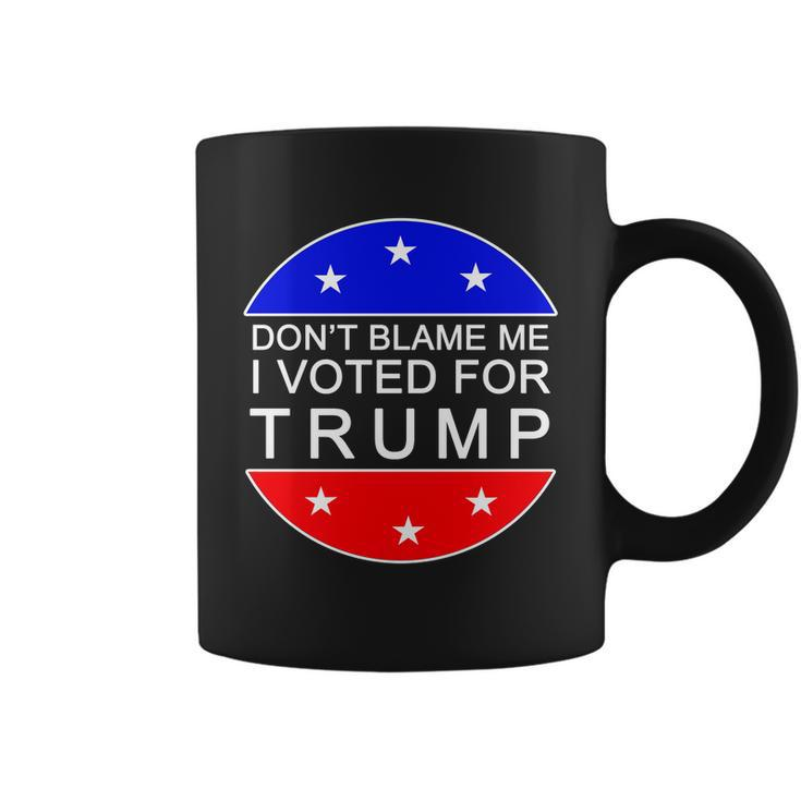 Dont Blame Me I Voted For Trump Pro Republican Coffee Mug