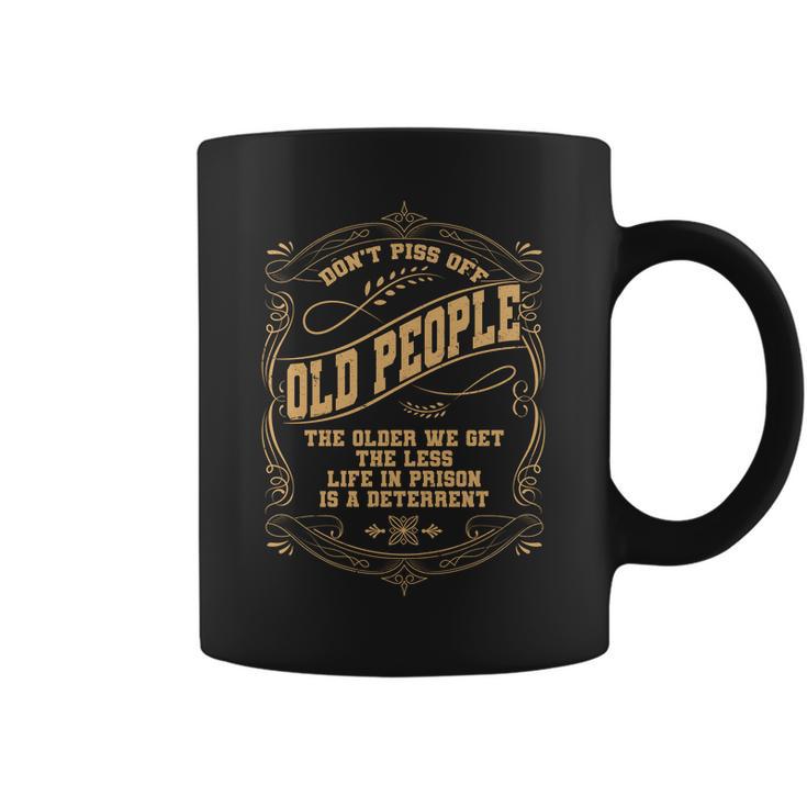 Dont Piss Off Old People We Get Less Life In Prison Tshirt Coffee Mug