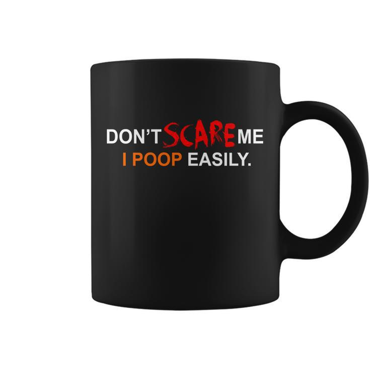 Dont Scare Me I Poop Easily Funny Coffee Mug