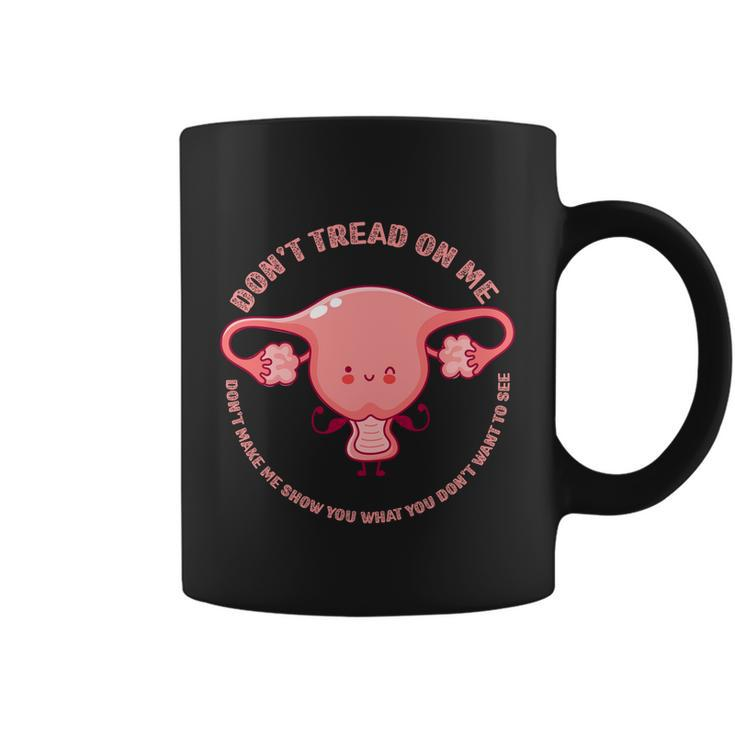 Don’T Tread On Me Uterus Cool Gift Coffee Mug