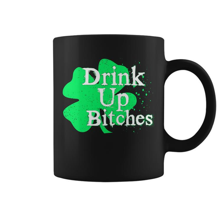 Drink Up Bitches St Patricks Day Clover Coffee Mug
