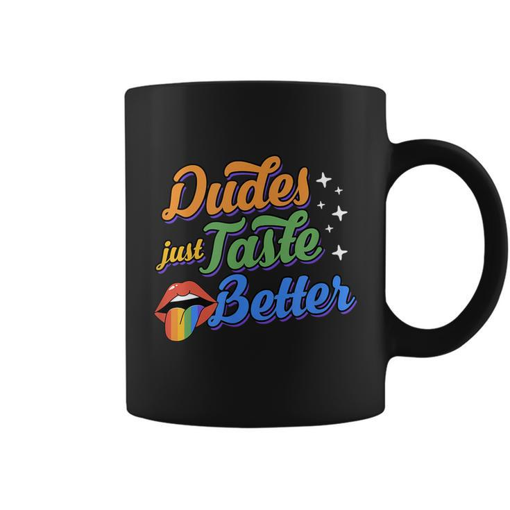Dudes Just Taste Better Funny Cute Sexy Gay Pride Rainbow Coffee Mug