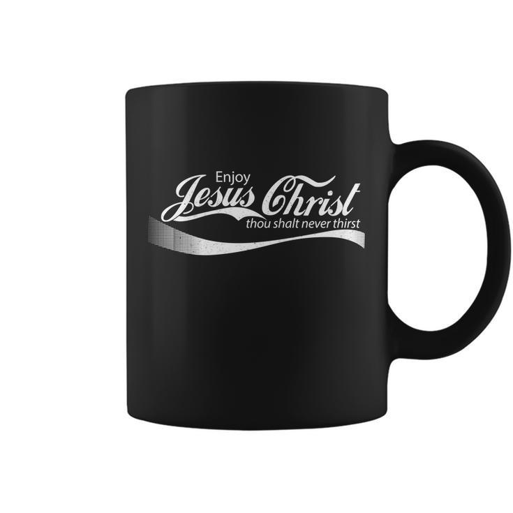 Enjoy Jesus Christ Thou Shalt Never Thirst Coffee Mug