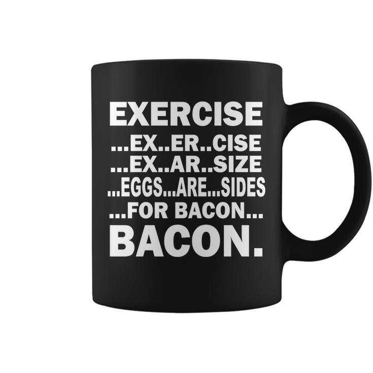 Exercise Eggs Are Sides For Bacon Tshirt Coffee Mug